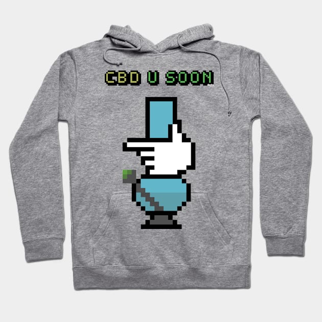 CBD U Soon Hoodie by AlterAspect